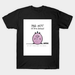 Pig Out on Your Birthday T-Shirt